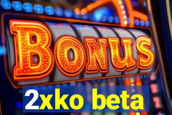 2xko beta